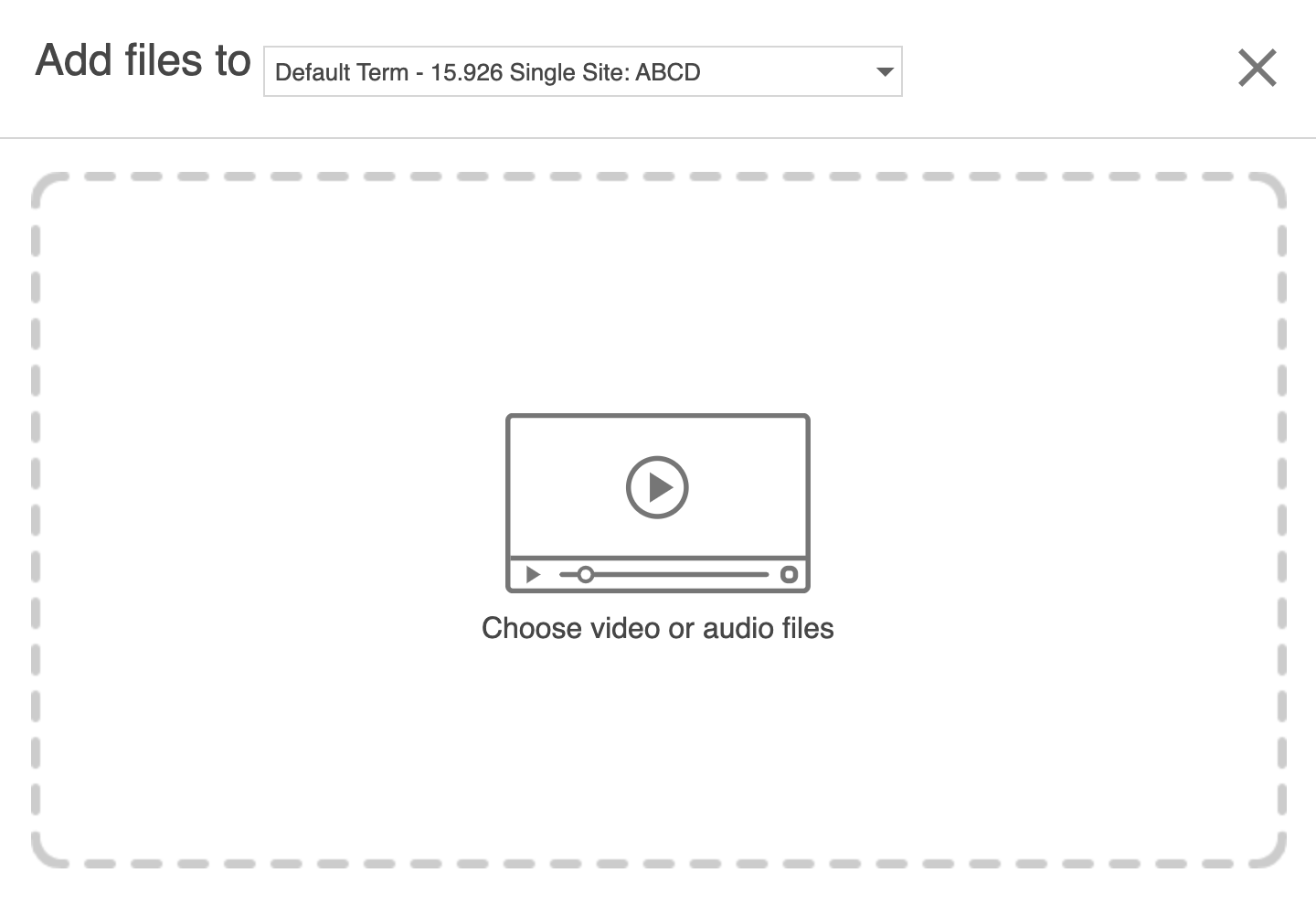 Choose video or audio files