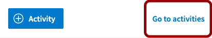Screenshot of Go to activities button